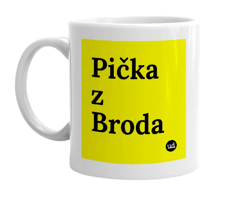 White mug with 'Pička z Broda' in bold black letters