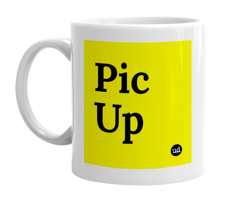 White mug with 'Pic Up' in bold black letters