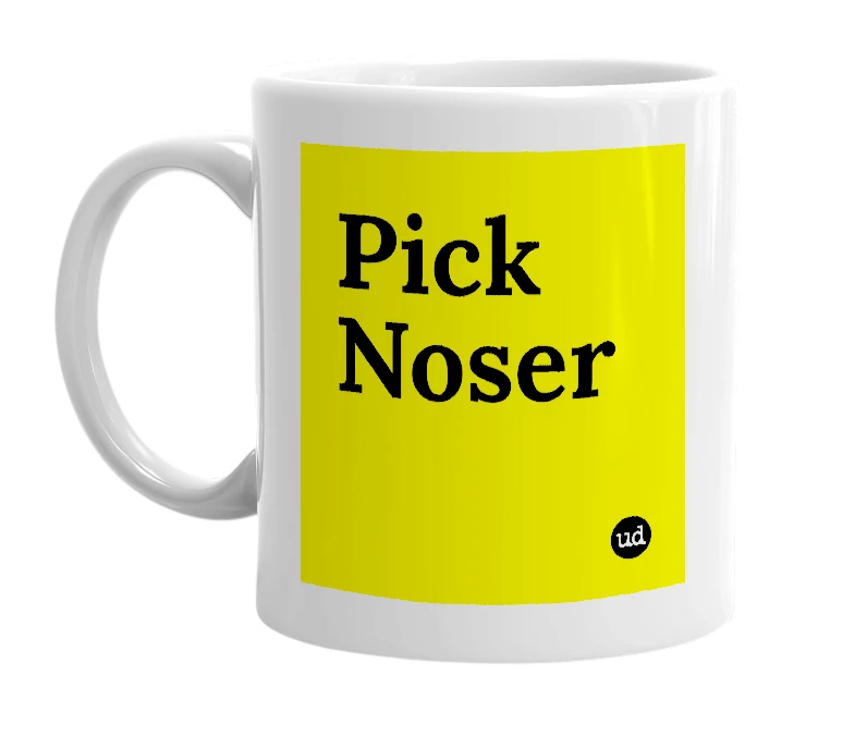 White mug with 'Pick Noser' in bold black letters