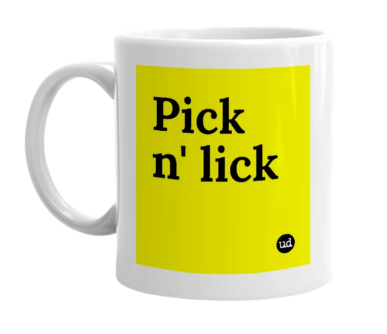 White mug with 'Pick n' lick' in bold black letters