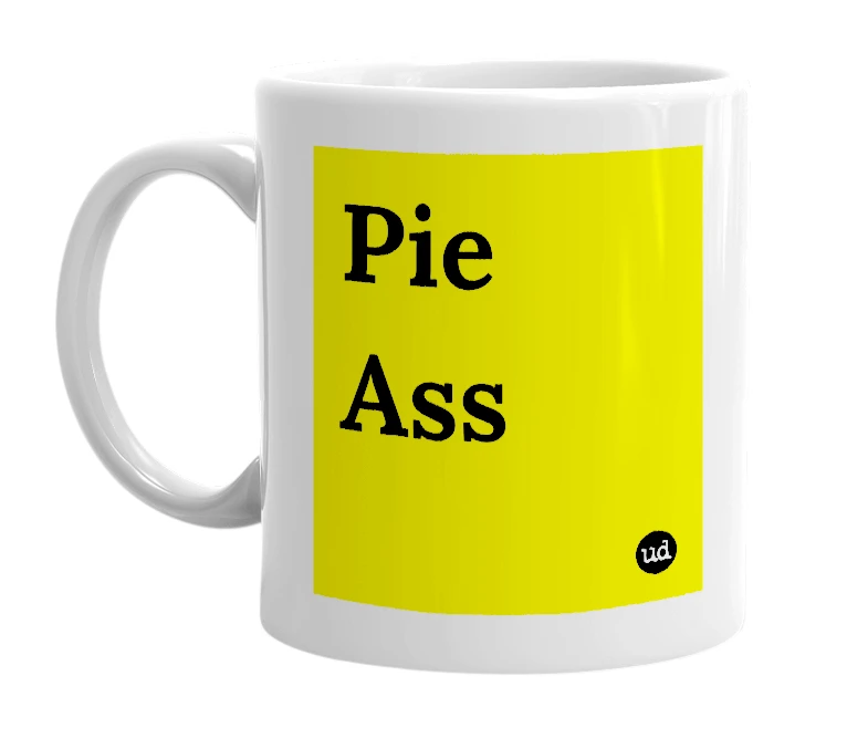 White mug with 'Pie Ass' in bold black letters