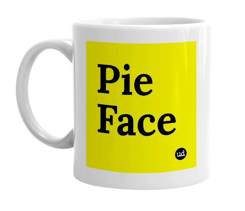 White mug with 'Pie Face' in bold black letters