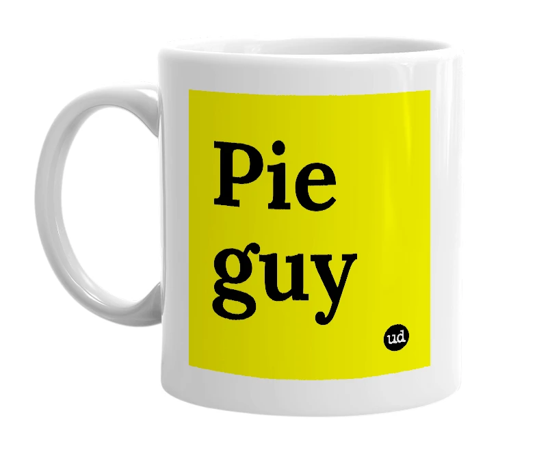 White mug with 'Pie guy' in bold black letters