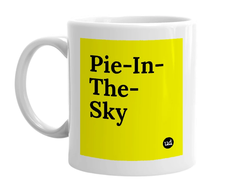 White mug with 'Pie-In-The-Sky' in bold black letters