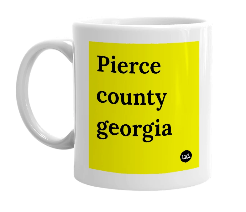 White mug with 'Pierce county georgia' in bold black letters
