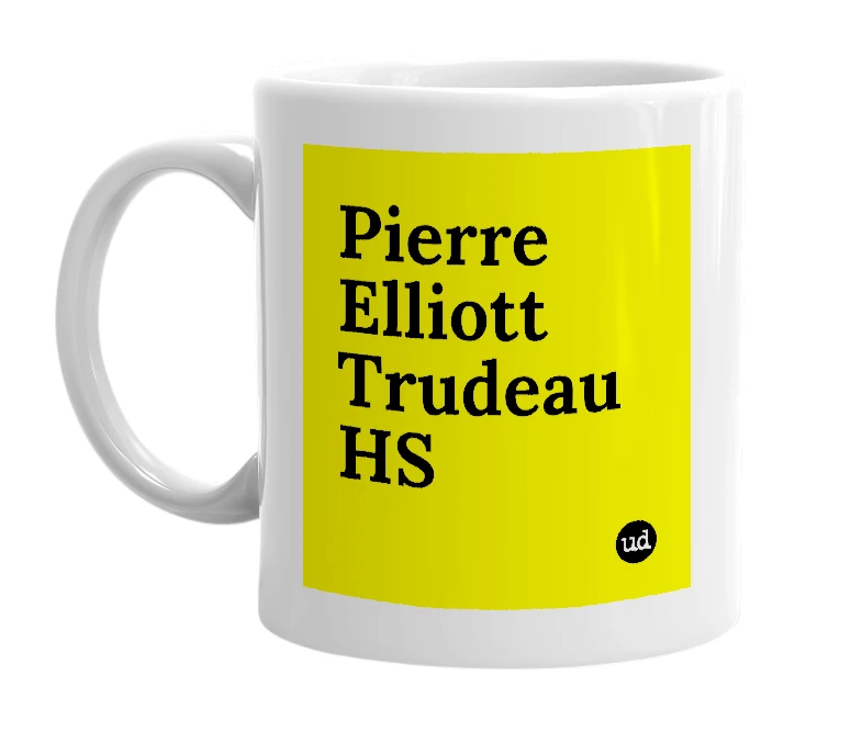 White mug with 'Pierre Elliott Trudeau HS' in bold black letters