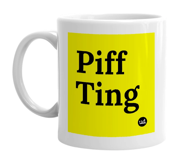 White mug with 'Piff Ting' in bold black letters