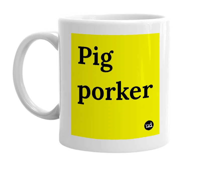 White mug with 'Pig porker' in bold black letters