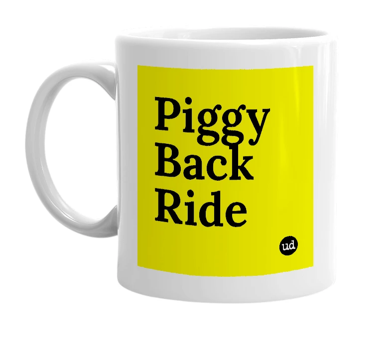 White mug with 'Piggy Back Ride' in bold black letters