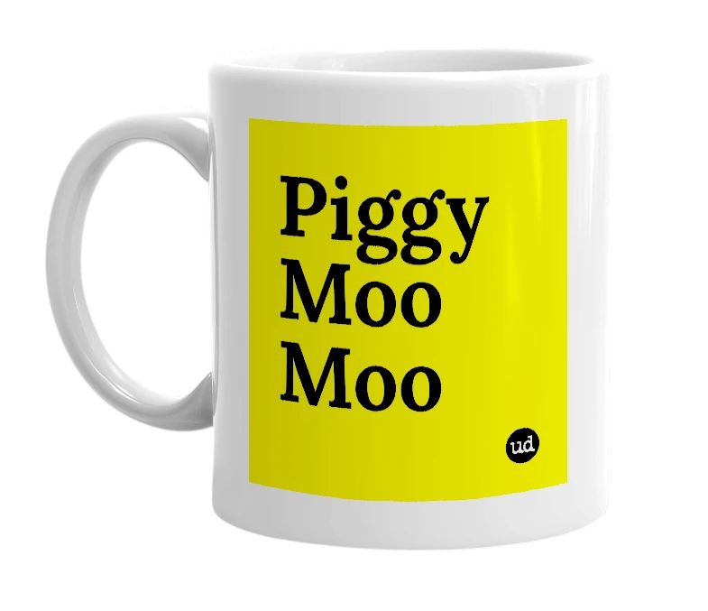 White mug with 'Piggy Moo Moo' in bold black letters