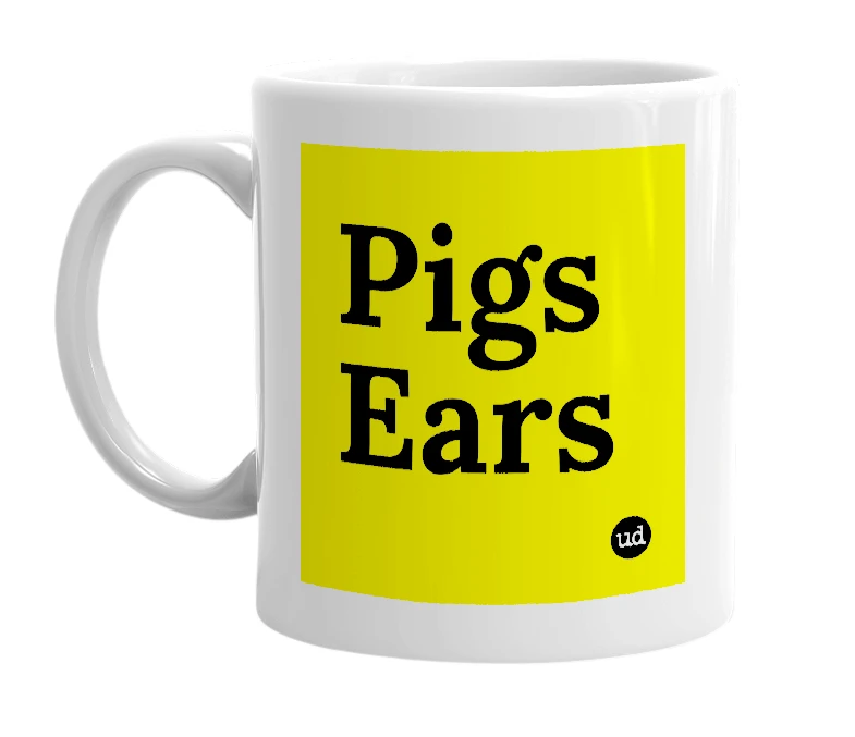 White mug with 'Pigs Ears' in bold black letters
