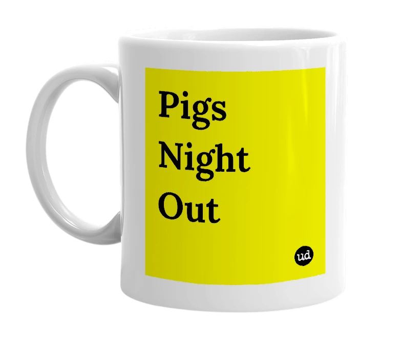 White mug with 'Pigs Night Out' in bold black letters