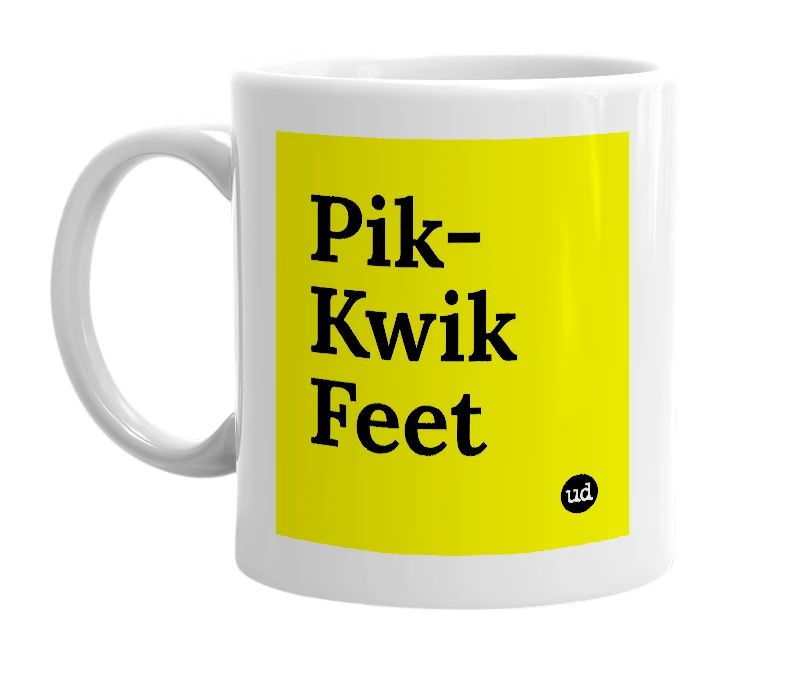 White mug with 'Pik-Kwik Feet' in bold black letters