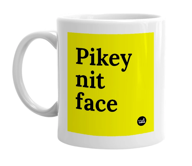 White mug with 'Pikey nit face' in bold black letters