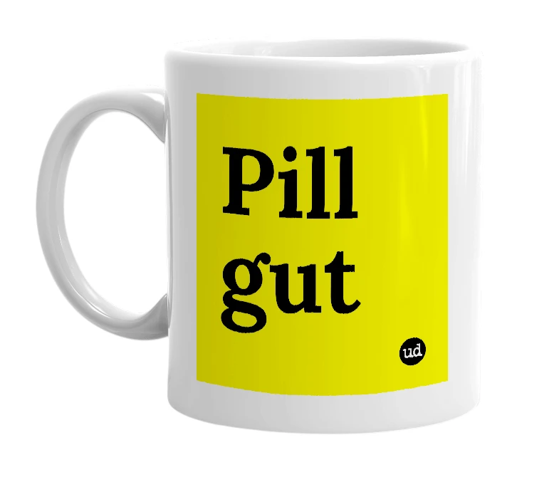 White mug with 'Pill gut' in bold black letters