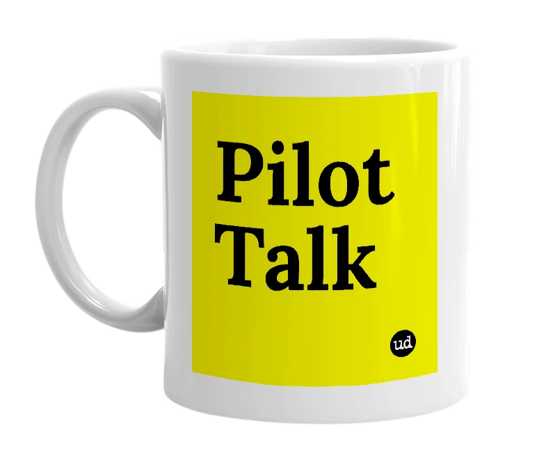 White mug with 'Pilot Talk' in bold black letters