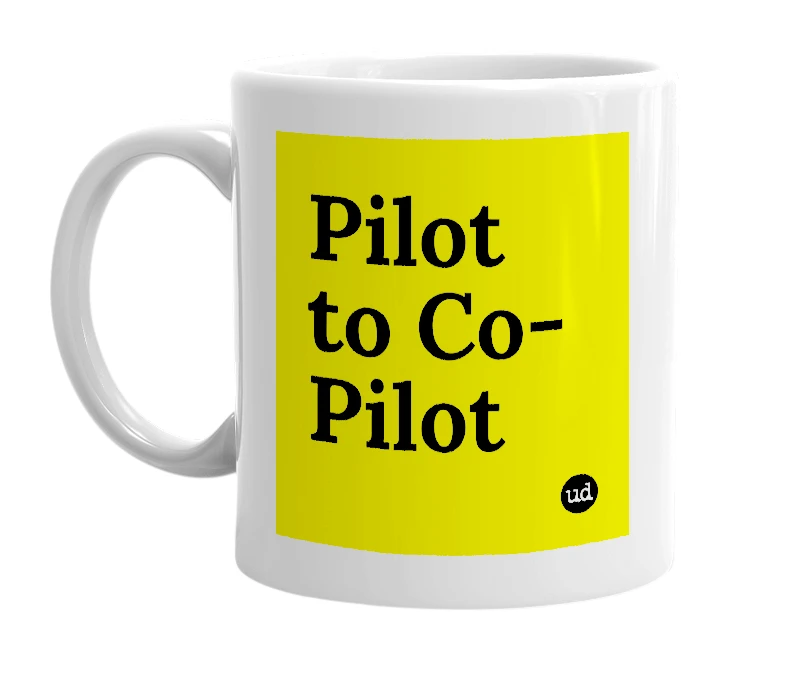 White mug with 'Pilot to Co-Pilot' in bold black letters