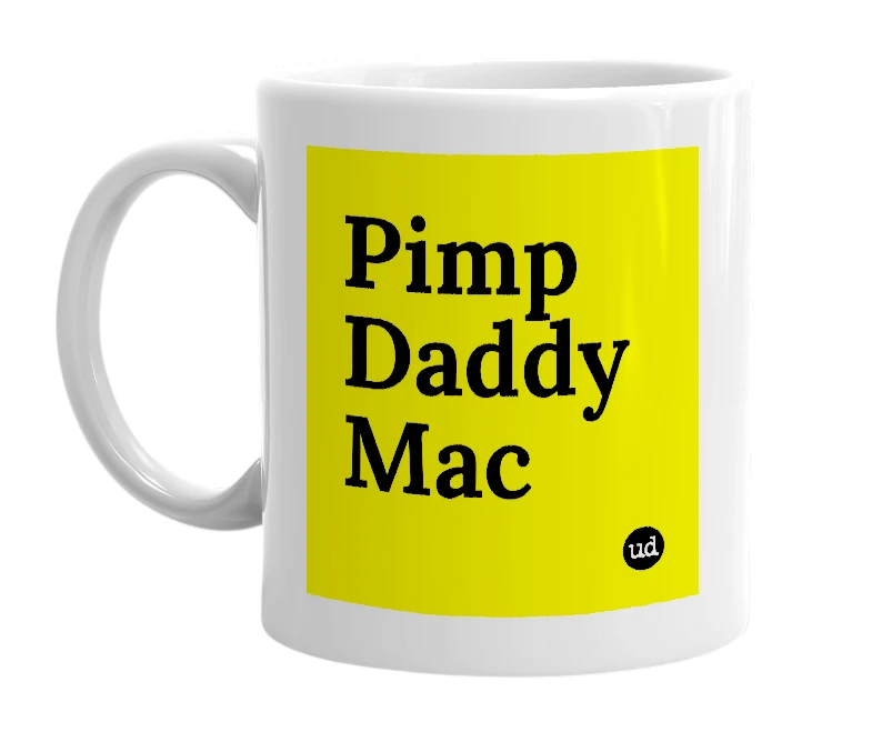 White mug with 'Pimp Daddy Mac' in bold black letters