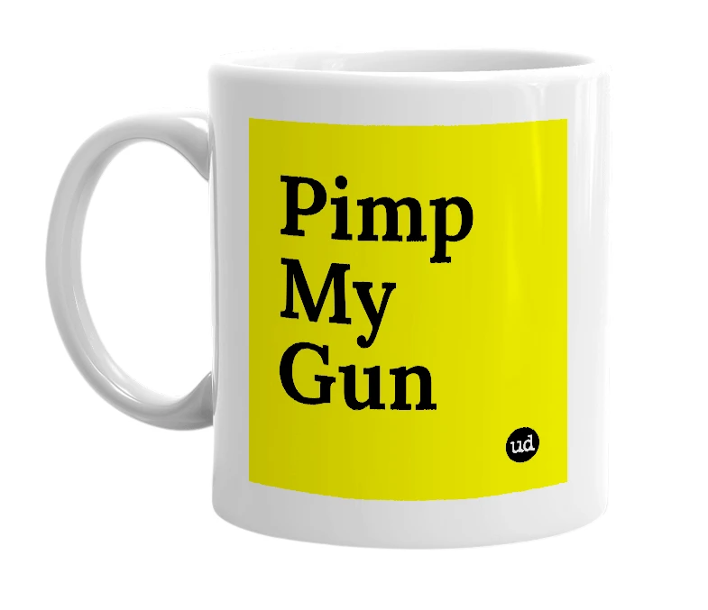 White mug with 'Pimp My Gun' in bold black letters