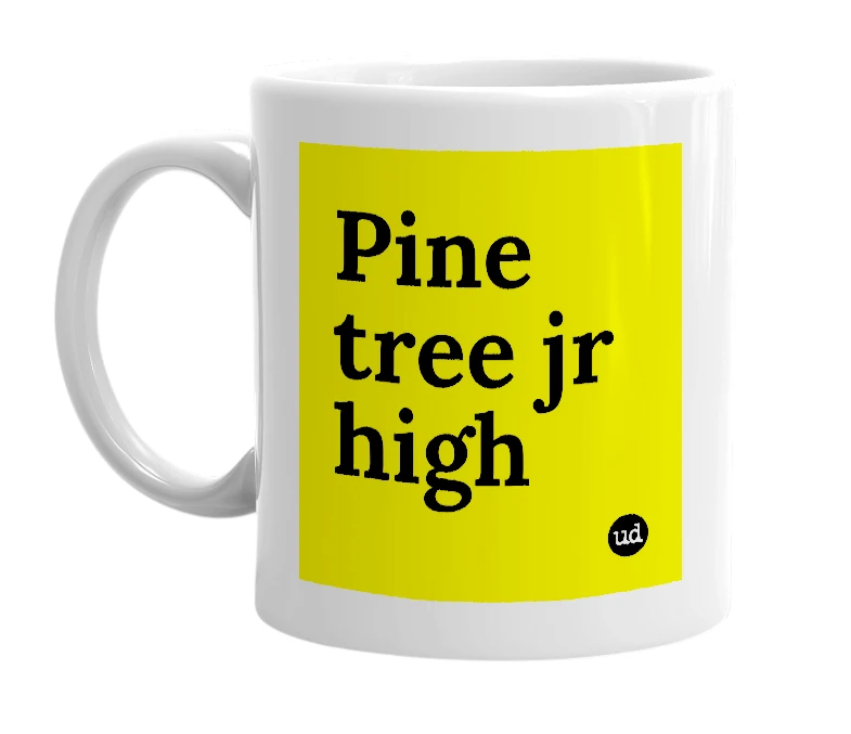 White mug with 'Pine tree jr high' in bold black letters