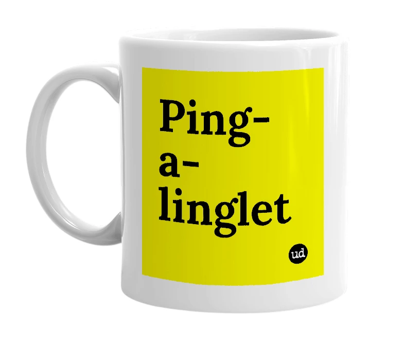 White mug with 'Ping-a-linglet' in bold black letters