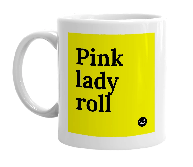White mug with 'Pink lady roll' in bold black letters