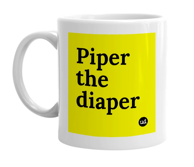 White mug with 'Piper the diaper' in bold black letters