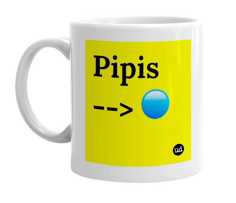 White mug with 'Pipis --> 🔵' in bold black letters