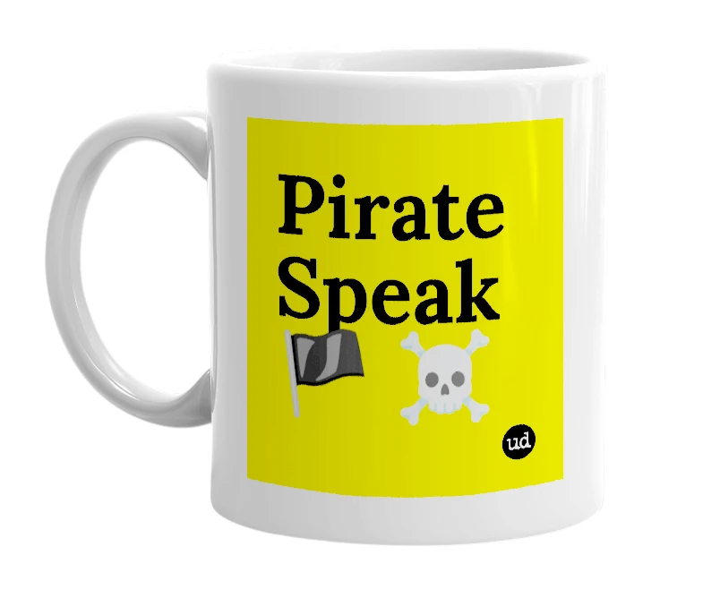 White mug with 'Pirate Speak 🏴 ☠️' in bold black letters