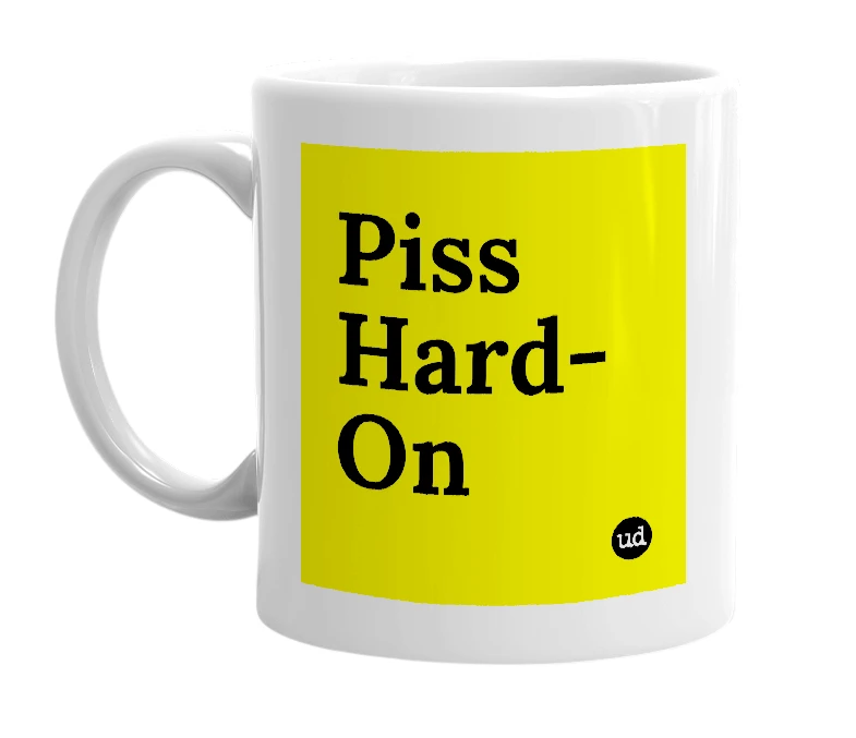 White mug with 'Piss Hard-On' in bold black letters