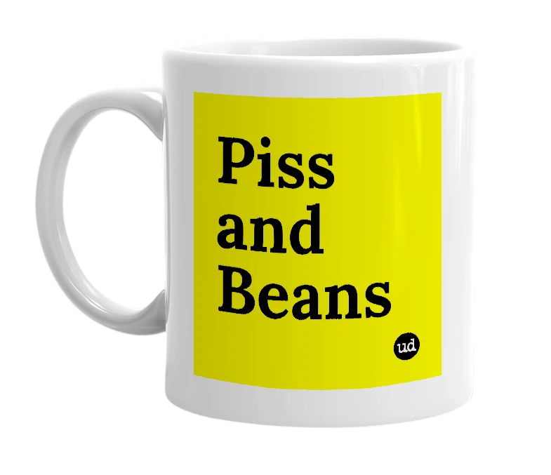 White mug with 'Piss and Beans' in bold black letters