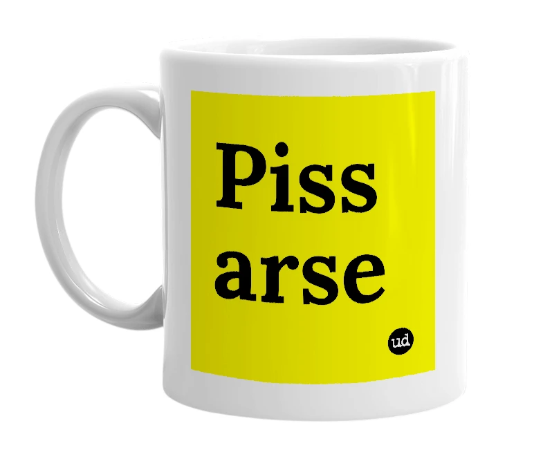 White mug with 'Piss arse' in bold black letters