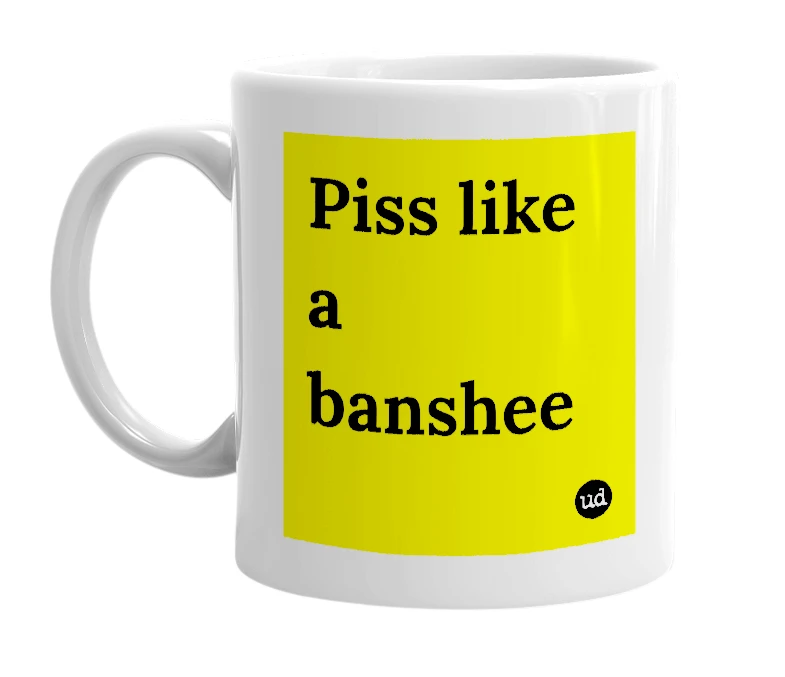 White mug with 'Piss like a banshee' in bold black letters