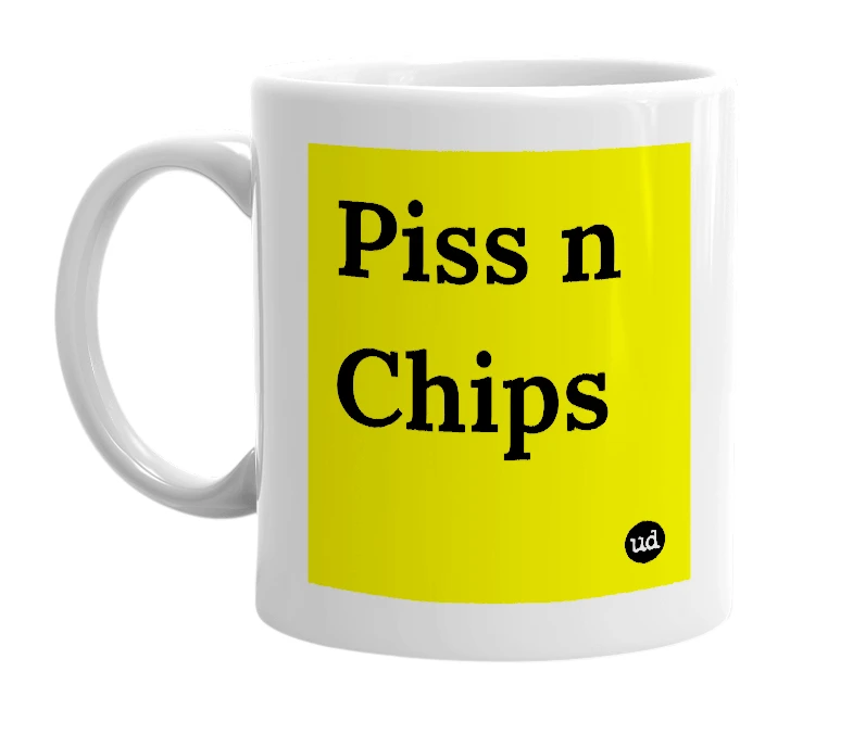 White mug with 'Piss n Chips' in bold black letters