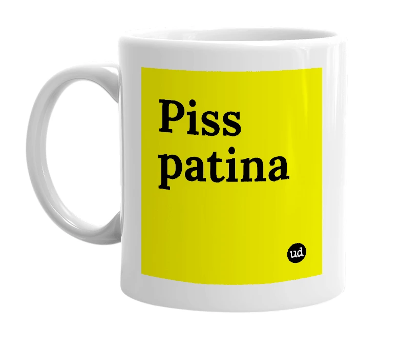 White mug with 'Piss patina' in bold black letters