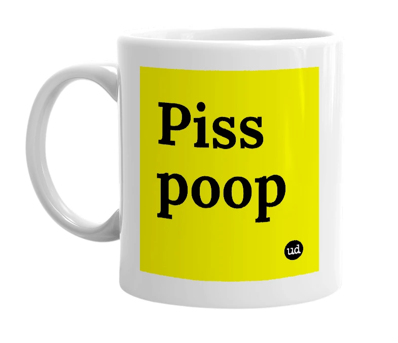 White mug with 'Piss poop' in bold black letters