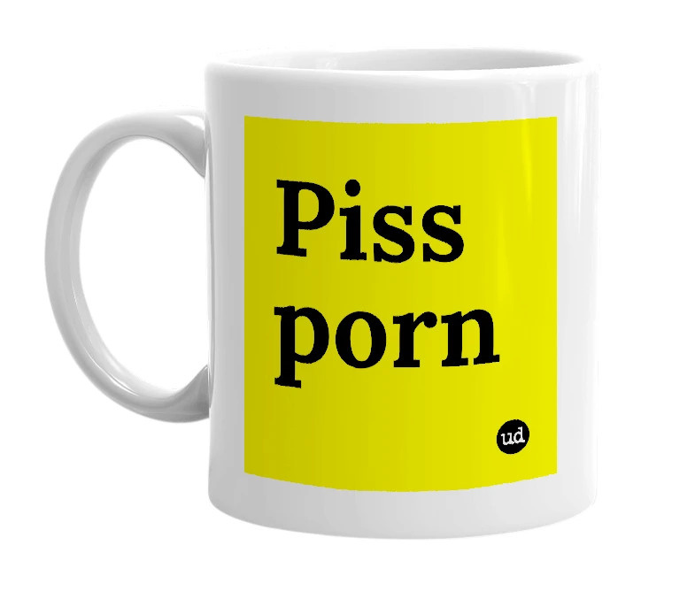 White mug with 'Piss porn' in bold black letters