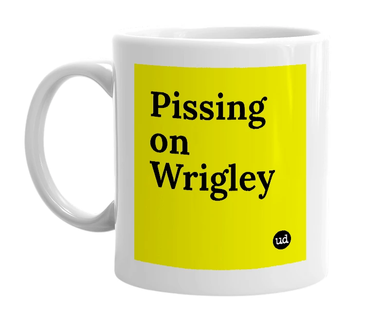 White mug with 'Pissing on Wrigley' in bold black letters