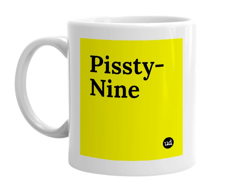 White mug with 'Pissty-Nine' in bold black letters