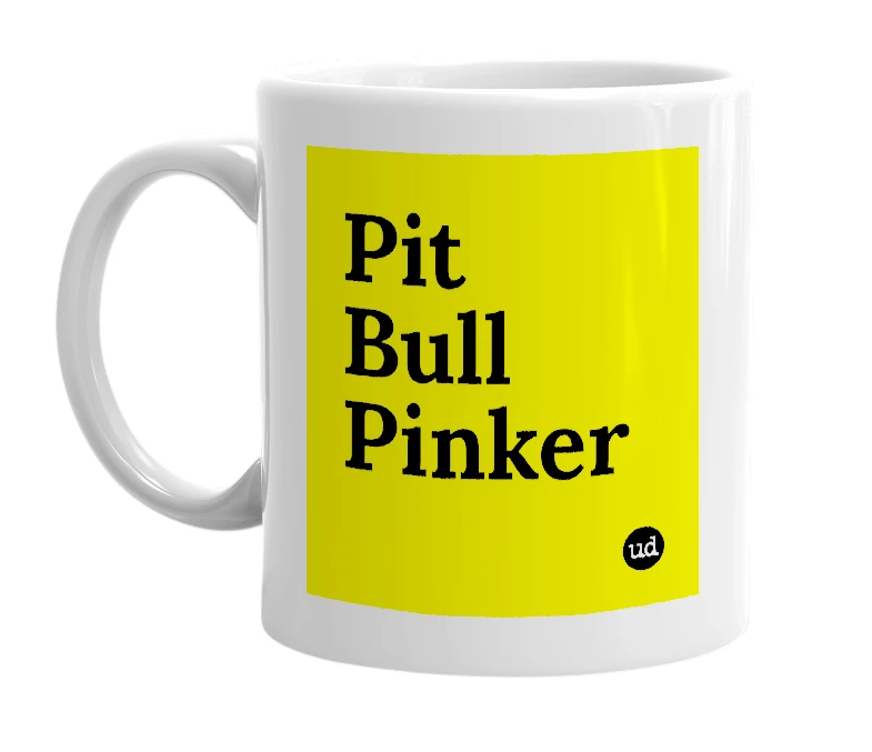 White mug with 'Pit Bull Pinker' in bold black letters