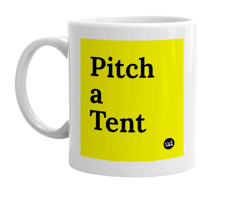 White mug with 'Pitch a Tent' in bold black letters