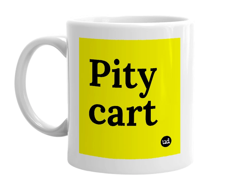 White mug with 'Pity cart' in bold black letters