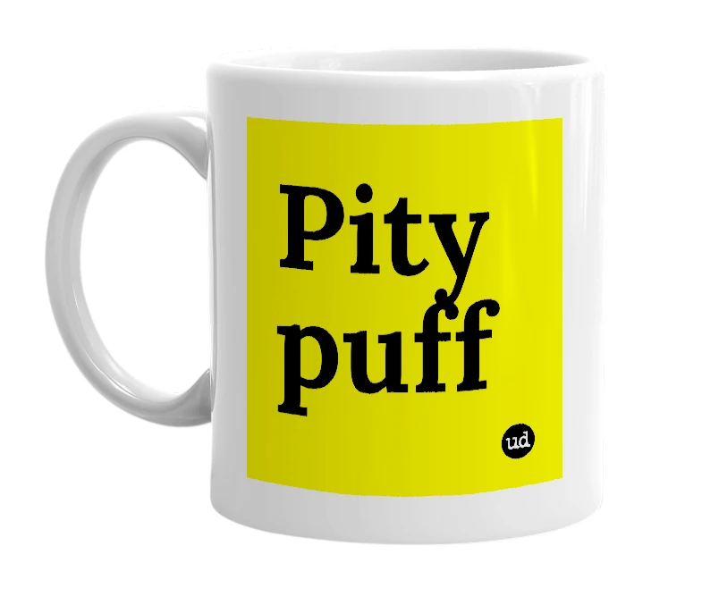 White mug with 'Pity puff' in bold black letters