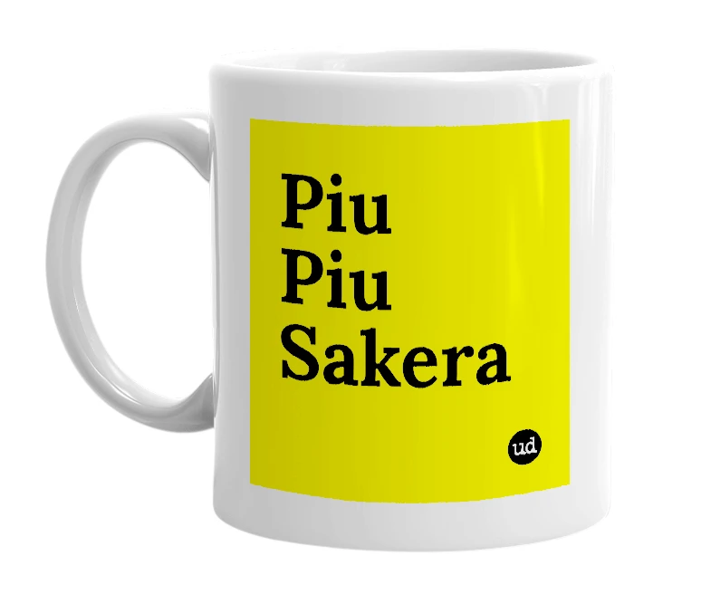 White mug with 'Piu Piu Sakera' in bold black letters