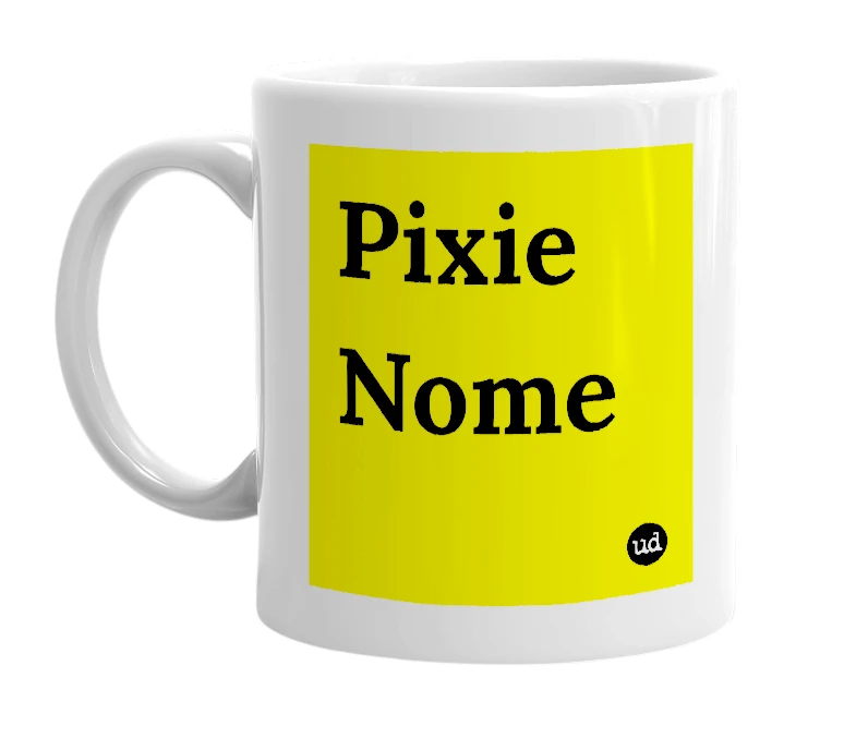 White mug with 'Pixie Nome' in bold black letters