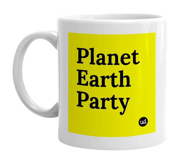 White mug with 'Planet Earth Party' in bold black letters