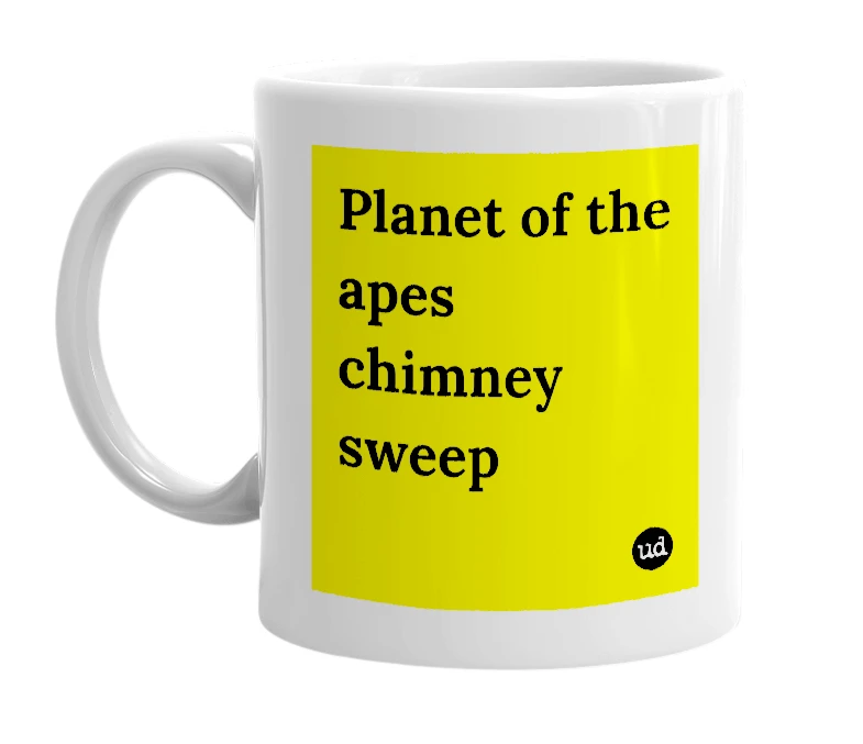 White mug with 'Planet of the apes chimney sweep' in bold black letters