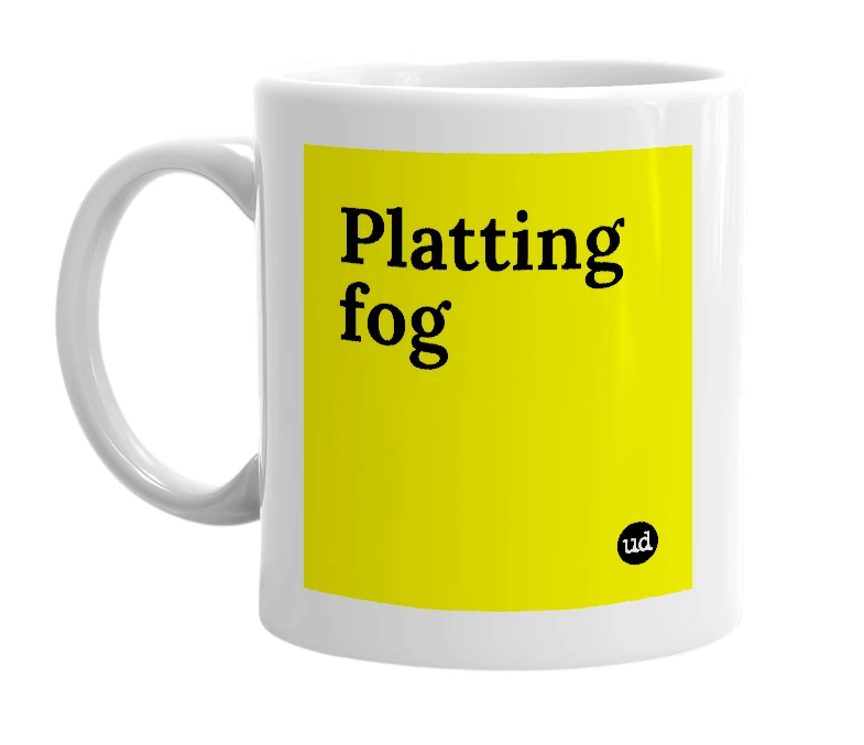 White mug with 'Platting fog' in bold black letters