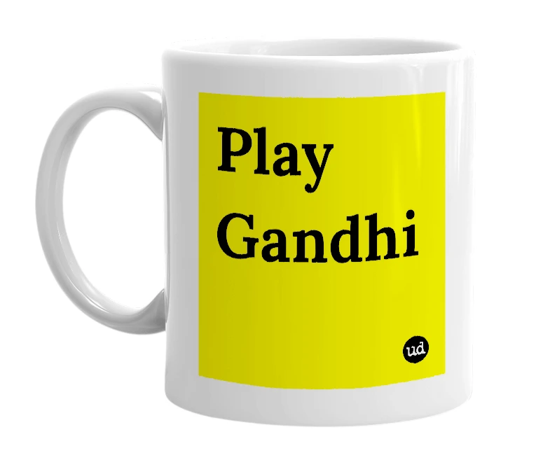 White mug with 'Play Gandhi' in bold black letters