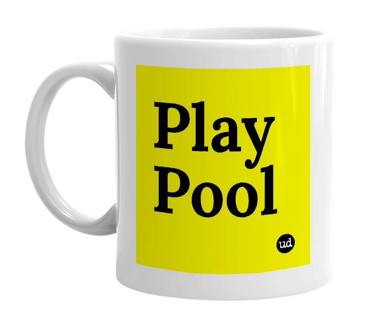 White mug with 'Play Pool' in bold black letters